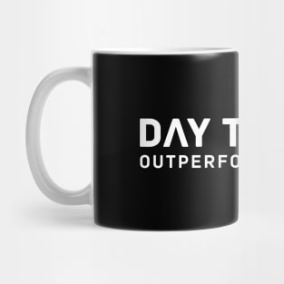 DAY TRADER - Outperform the Rest / White onBlack Mug